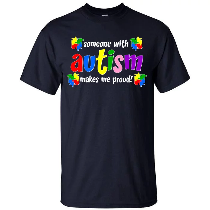 Someone With Autism Makes Me Proud Tall T-Shirt