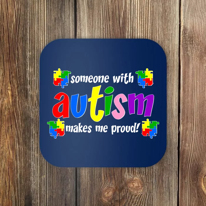 Someone With Autism Makes Me Proud Coaster