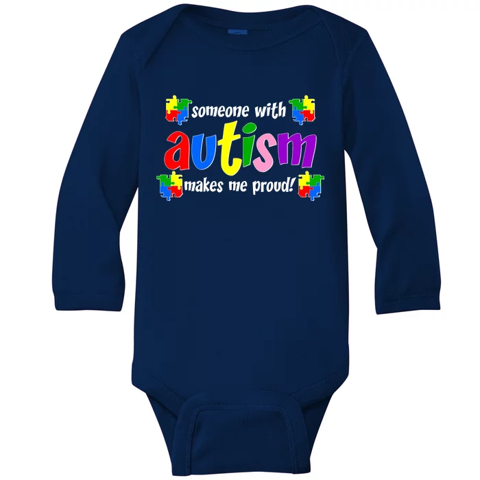 Someone With Autism Makes Me Proud Baby Long Sleeve Bodysuit