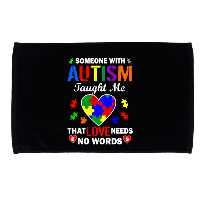 Someone With Autism Taught Me That Love Needs No Words Microfiber Hand Towel