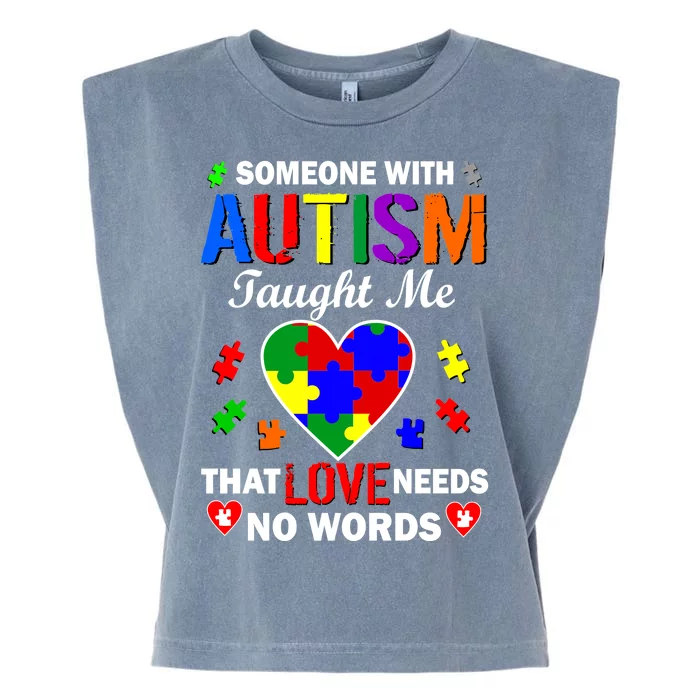 Someone With Autism Taught Me That Love Needs No Words Garment-Dyed Women's Muscle Tee