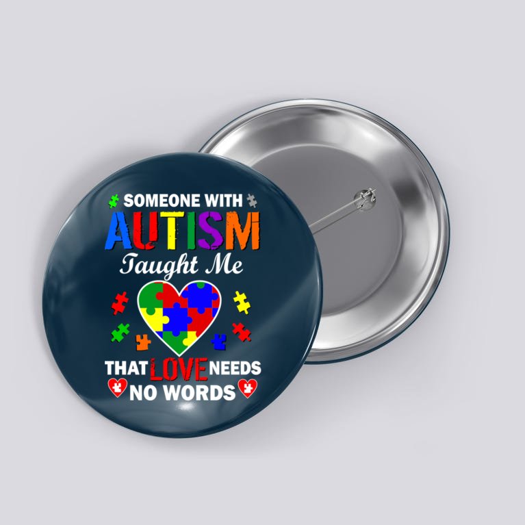 Someone With Autism Taught Me That Love Needs No Words Button