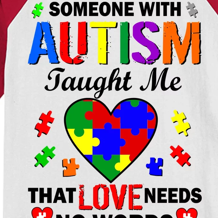 Someone With Autism Taught Me That Love Needs No Words Kids Colorblock Raglan Jersey