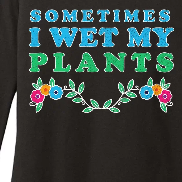 Sometimes I Wet My Plants Womens CVC Long Sleeve Shirt