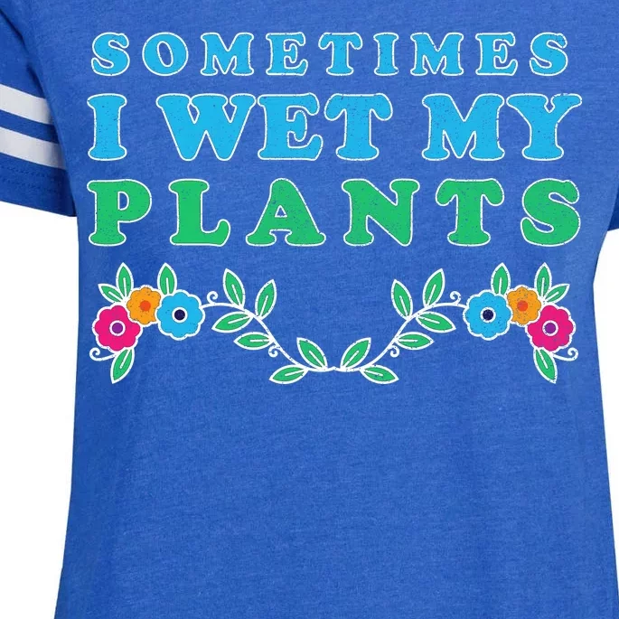 Sometimes I Wet My Plants Enza Ladies Jersey Football T-Shirt