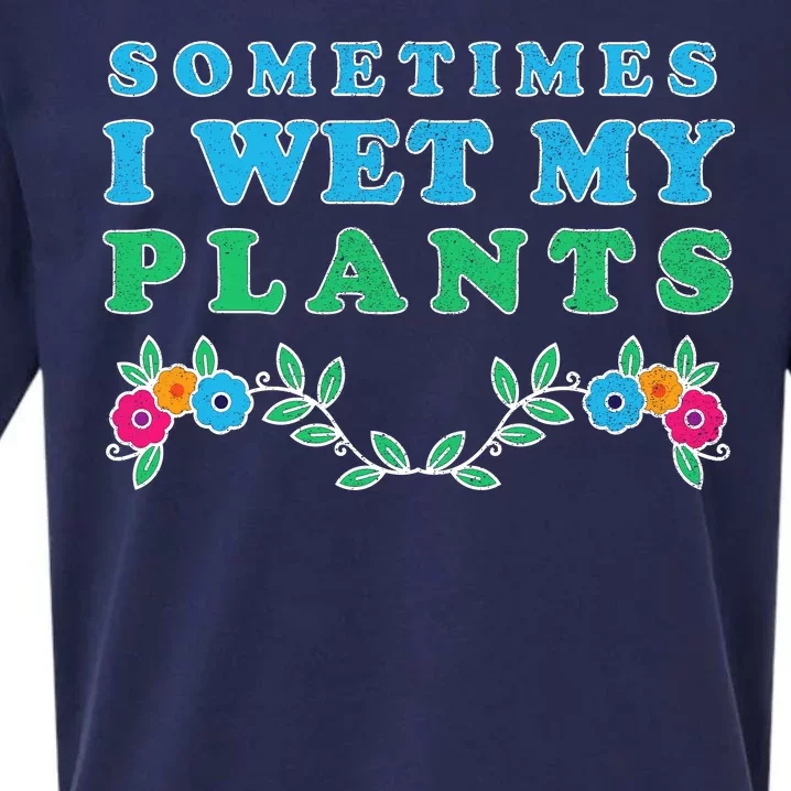 Sometimes I Wet My Plants Sueded Cloud Jersey T-Shirt