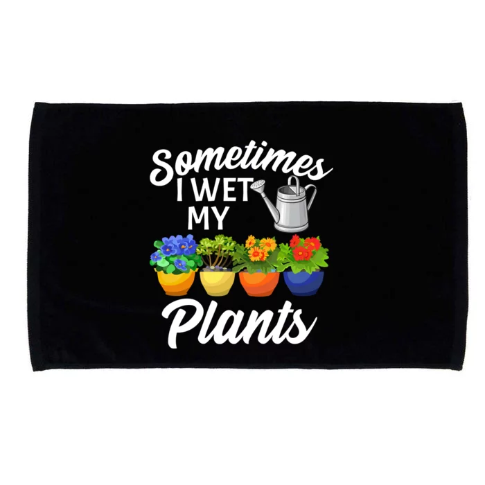 Sometimes I Wet My Plants Gardening Microfiber Hand Towel