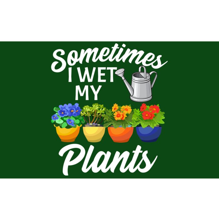 Sometimes I Wet My Plants Gardening Bumper Sticker