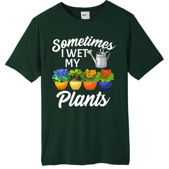 Sometimes I Wet My Plants Gardening ChromaSoft Performance T-Shirt