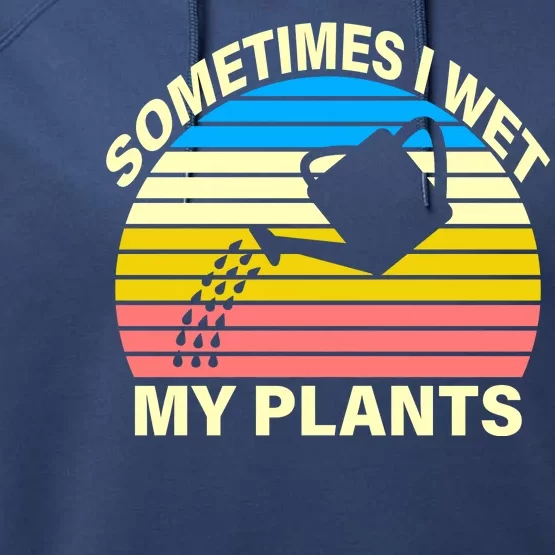 Sometimes I Wet My Plants Retro Performance Fleece Hoodie