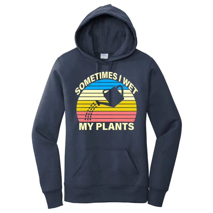 Sometimes I Wet My Plants Retro Women's Pullover Hoodie