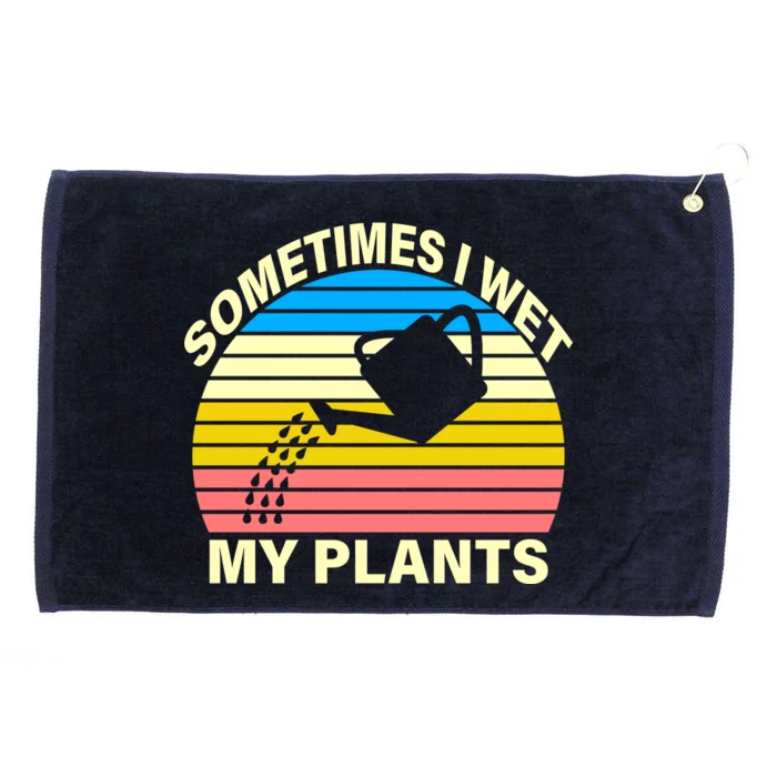 Sometimes I Wet My Plants Retro Grommeted Golf Towel