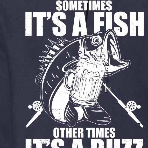 Sometimes It's A Fish Other Times It's A Buzz Premium Hoodie