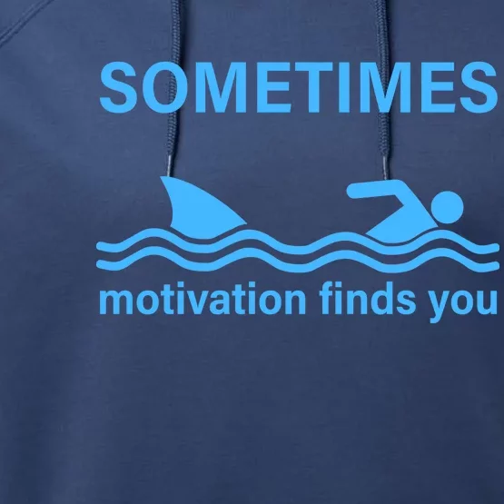 Sometimes Motivation Finds You Performance Fleece Hoodie