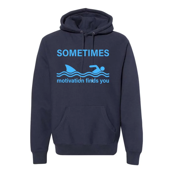 Sometimes Motivation Finds You Premium Hoodie