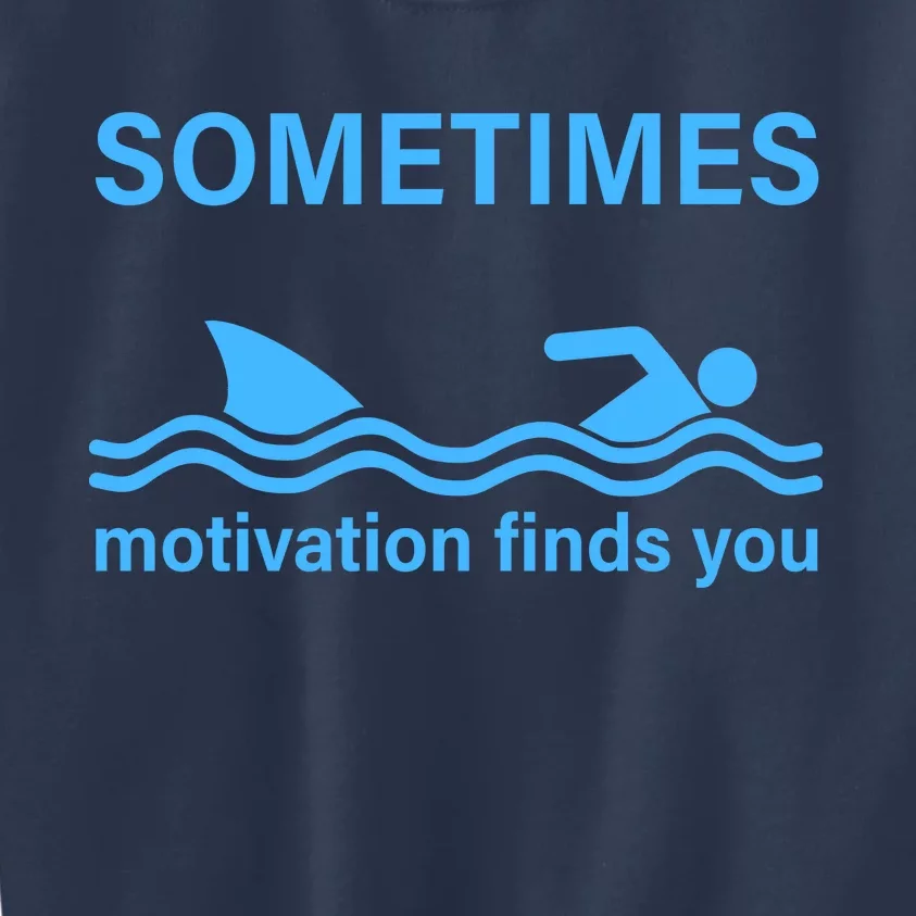 Sometimes Motivation Finds You Kids Sweatshirt