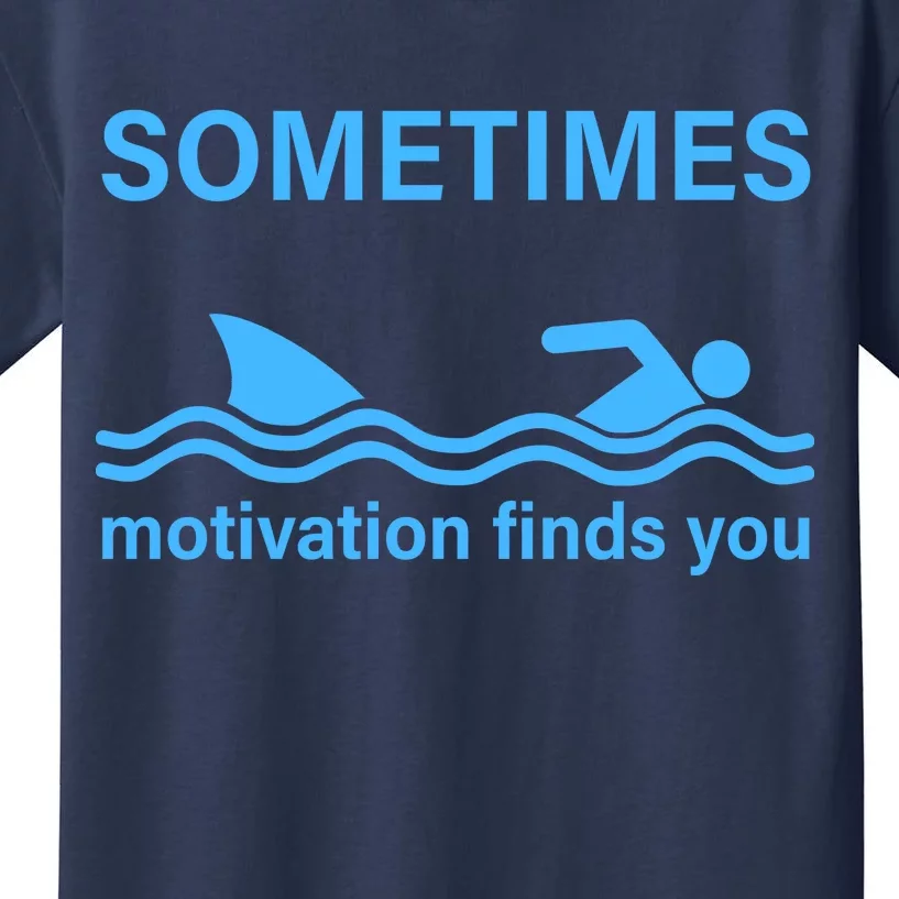 Sometimes Motivation Finds You Kids T-Shirt