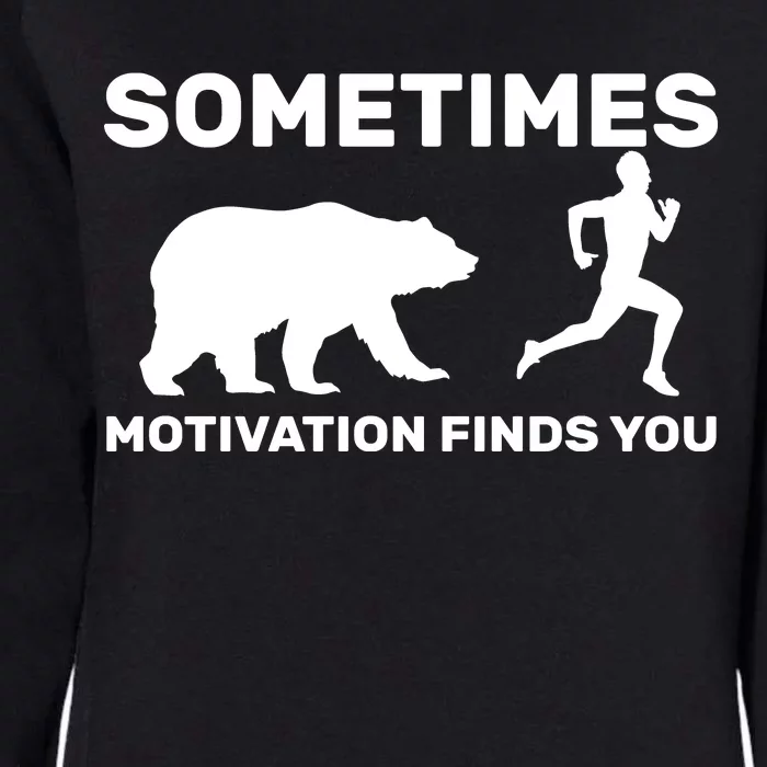 Sometimes Motivation Finds You Bear Womens California Wash Sweatshirt