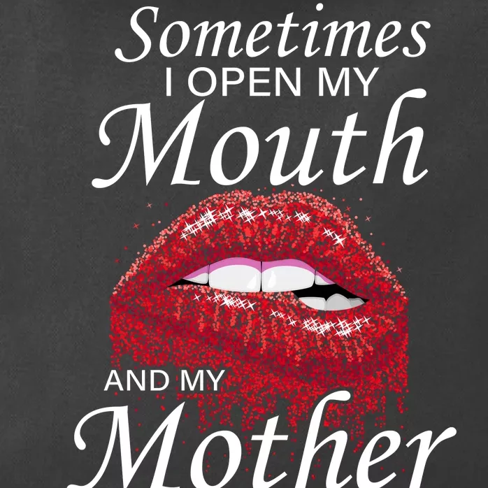 Sometimes When I Open My Mouth My Mother Comes Out Zip Tote Bag