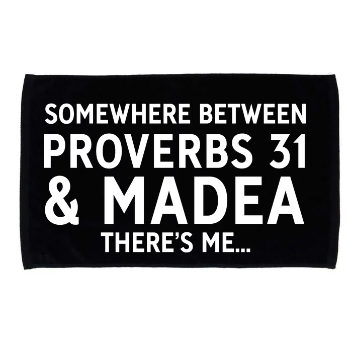 Somewhere between proverbs 31 And Madea There's Me Microfiber Hand Towel