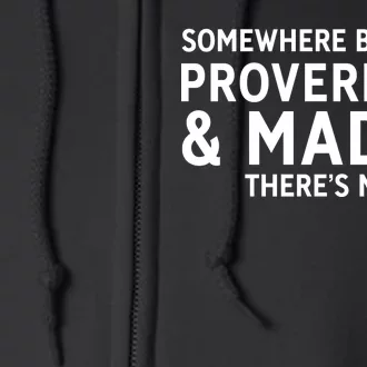 Somewhere between proverbs 31 And Madea There's Me Full Zip Hoodie