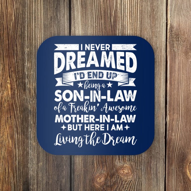 Son-In-Law of A Freakin' Awesome Mother-In Law Coaster