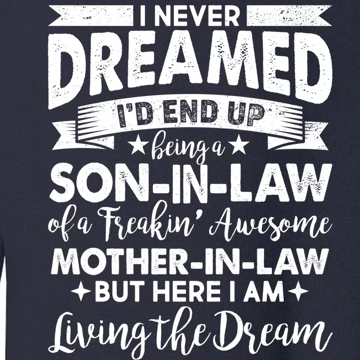 Son-In-Law of A Freakin' Awesome Mother-In Law Toddler Sweatshirt