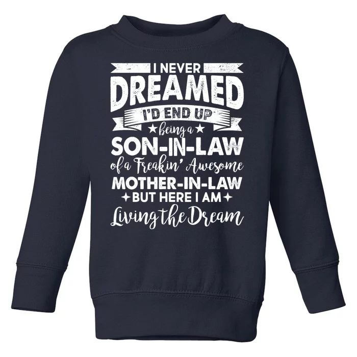 Son-In-Law of A Freakin' Awesome Mother-In Law Toddler Sweatshirt