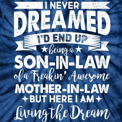 Son-In-Law of A Freakin' Awesome Mother-In Law Tie-Dye T-Shirt