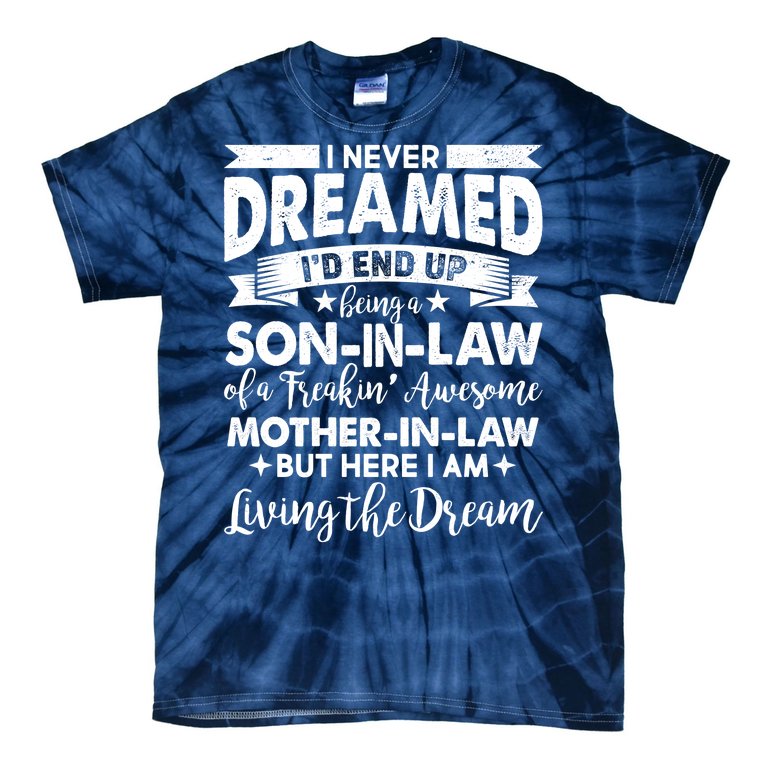 Son-In-Law of A Freakin' Awesome Mother-In Law Tie-Dye T-Shirt