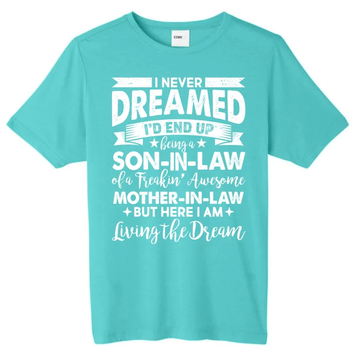 Son-In-Law of A Freakin' Awesome Mother-In Law ChromaSoft Performance T-Shirt