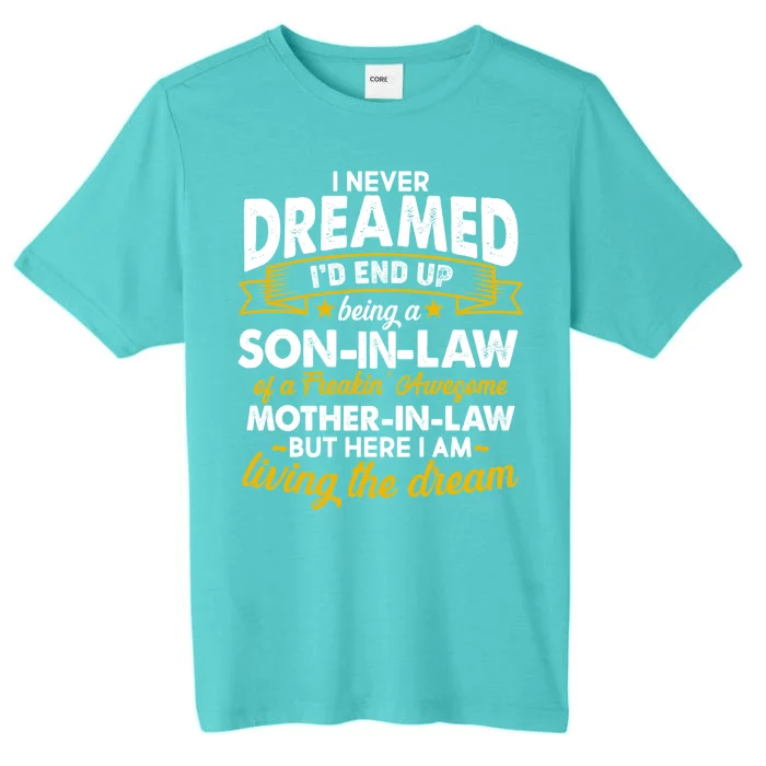 Son In Law Of A Freaking Awesome Mother In Law ChromaSoft Performance T-Shirt