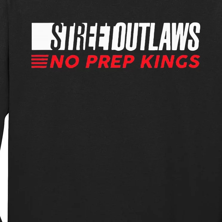 Street Outlaws No Prep Kings Tall Long Sleeve T-Shirt