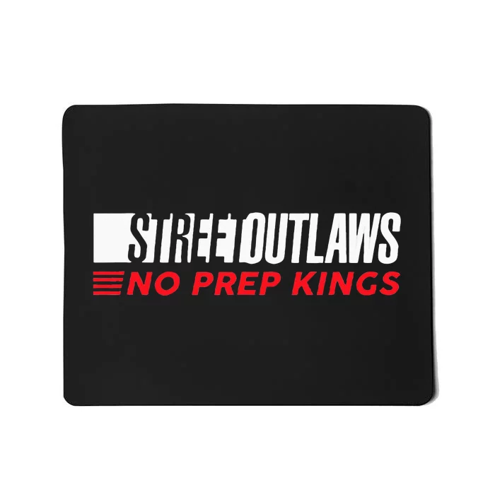 Street Outlaws No Prep Kings Mousepad