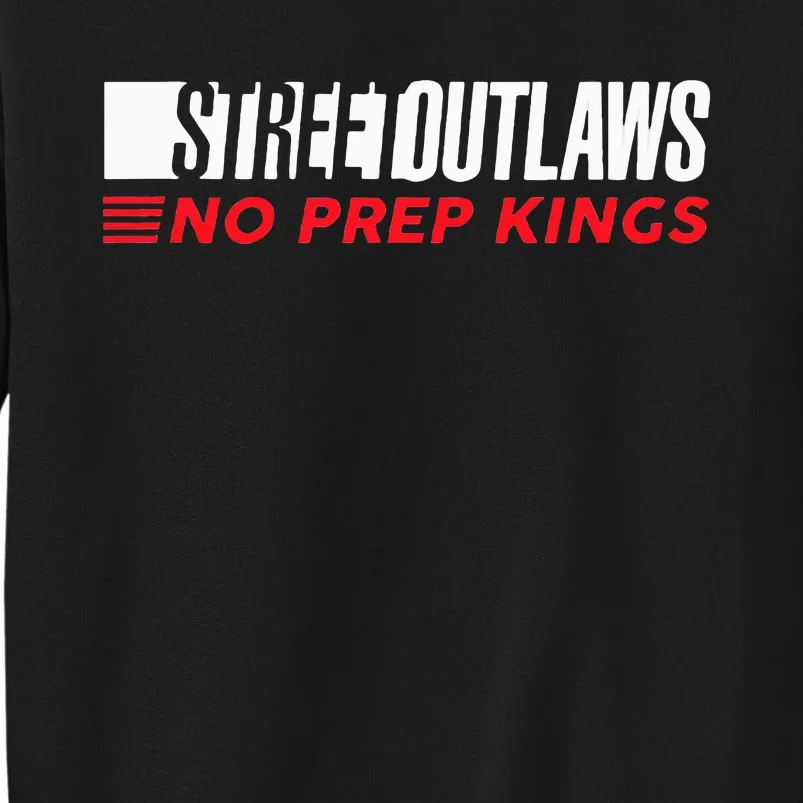 Street Outlaws No Prep Kings Tall Sweatshirt