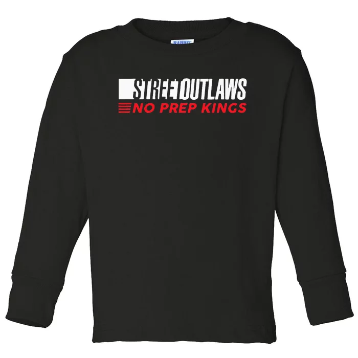 Street Outlaws No Prep Kings Toddler Long Sleeve Shirt