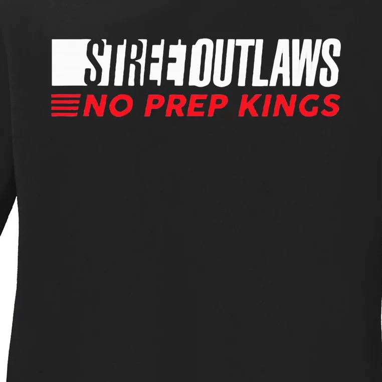 Street Outlaws No Prep Kings Ladies Long Sleeve Shirt