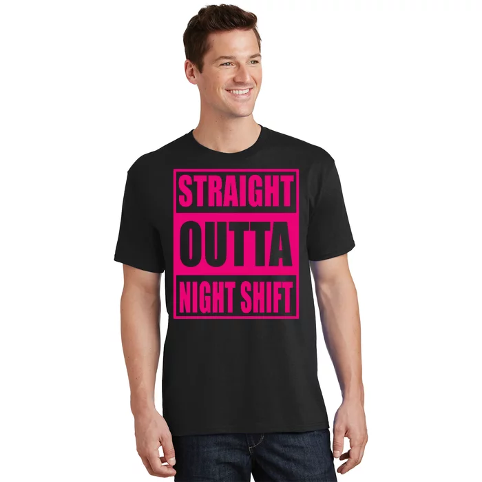 Straight Outta Night Shift Funny Night Worker Gift T-Shirt