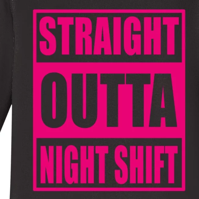 Straight Outta Night Shift Funny Night Worker Gift Baby Long Sleeve Bodysuit