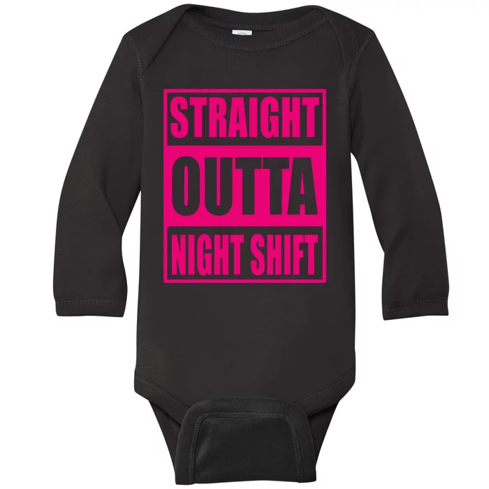 Straight Outta Night Shift Funny Night Worker Gift Baby Long Sleeve Bodysuit