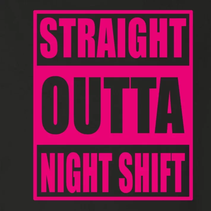 Straight Outta Night Shift Funny Night Worker Gift Toddler Long Sleeve Shirt