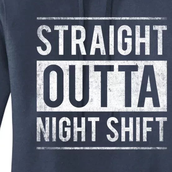 Straight Outta Night Shift Nurse Great Gift Women's Pullover Hoodie