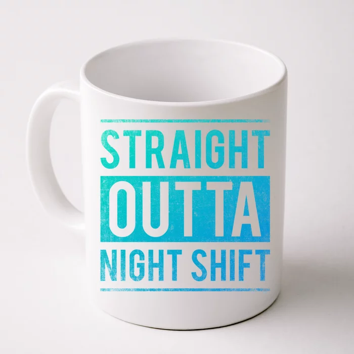 Straight Outta Night Shift Nurse Gift Front & Back Coffee Mug