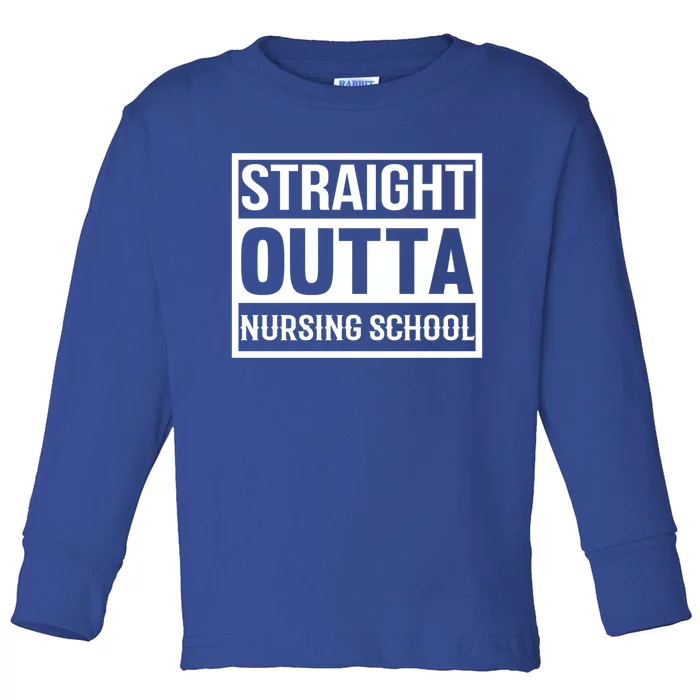 Straight Outta Nursing School Clinical Study Education Great Gift Toddler Long Sleeve Shirt