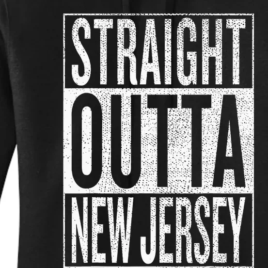 Straight Outta New Jersey Great Travel & Gift Idea Women's Pullover Hoodie