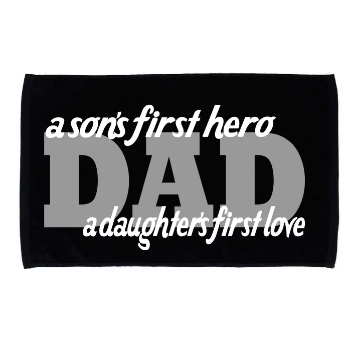 Son's First Hero Daughter's First Love Dad Microfiber Hand Towel