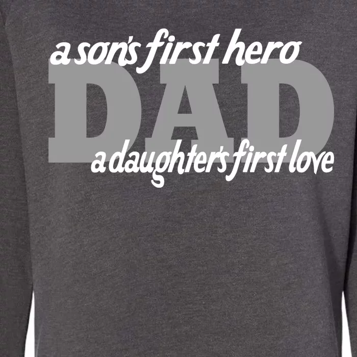 Son's First Hero Daughter's First Love Dad Womens California Wash Sweatshirt