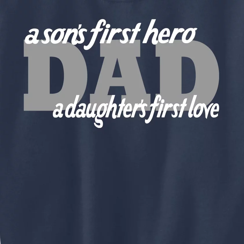 Son's First Hero Daughter's First Love Dad Kids Sweatshirt