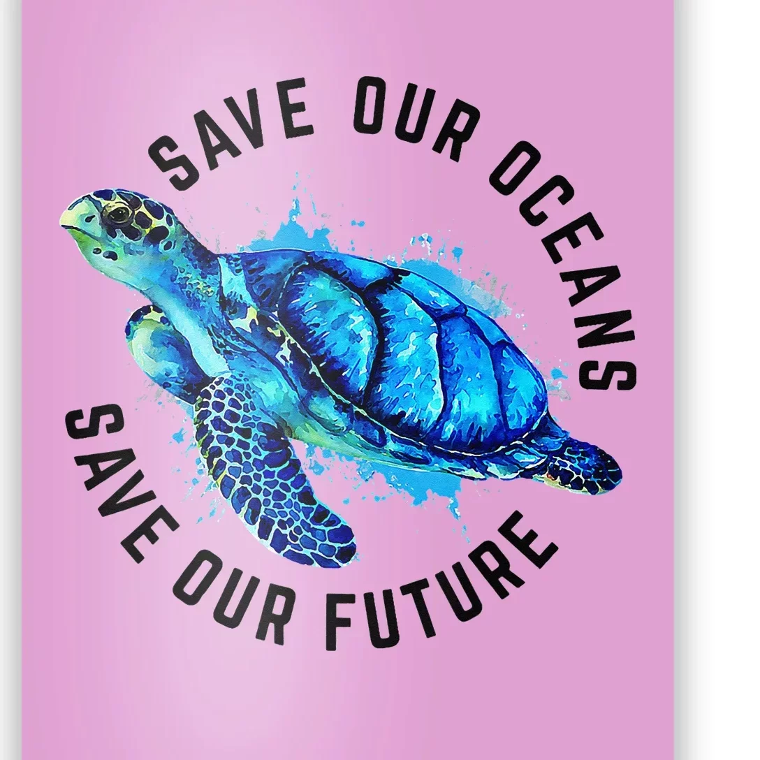 Save Our Oceans Sea Turtle Pro Environment Nature Poster