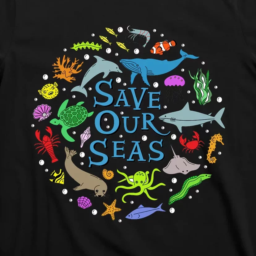 Save Our Oceans Seas Sea Creatures Sea Animals Protect T-Shirt